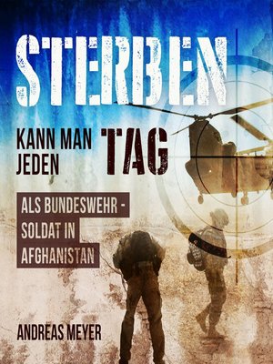 cover image of Sterben kann man jeden Tag Als Bundeswehrsoldat in Afghanistan